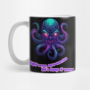 Octopus - Eight arms, zero worries, let's keep it wavy. Mug
